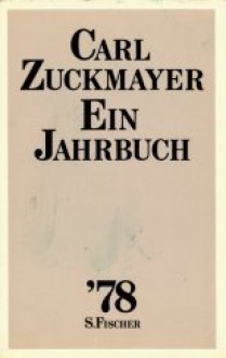 Carl Zuckmayer '78: Ein Jahrbuch - Carl Zuckmayer