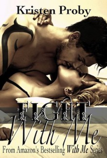 Fight with Me - Kristen Proby