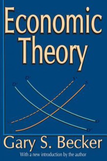 Economic Theory - Gary S. Becker, Robert T. Michael, Michael Grossman