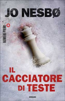 Il cacciatore di teste - Maria Teresa Cattaneo, Jo Nesbo