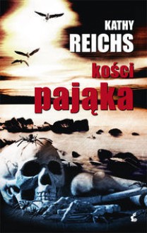 Kości Pająka - Kathy Reichs