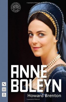 Anne Boleyn - Howard Brenton