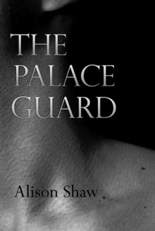 The Palace Guard - Alison Shaw