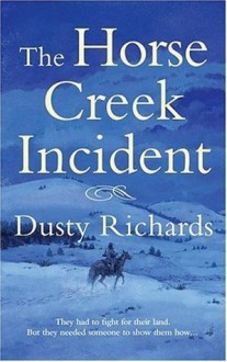 The Horse Creek Incident - Dusty Richards