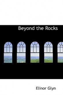 Beyond the Rocks - Elinor Glyn