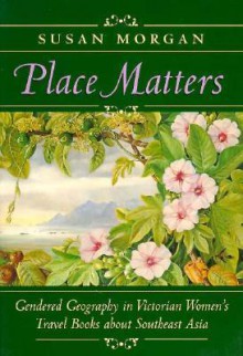 Place Matters - Susan Morgan