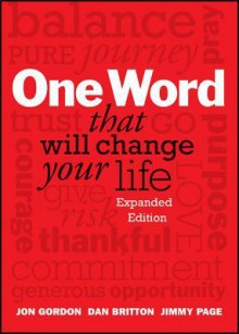 One Word That Will Change Your Life, Expanded Edition - Dan Britton, Jimmy Page, Jon Gordon