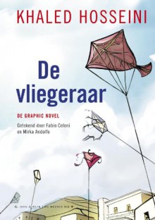 De vliegeraar / druk 1: een beeldverhaal - Khaled Hosseini