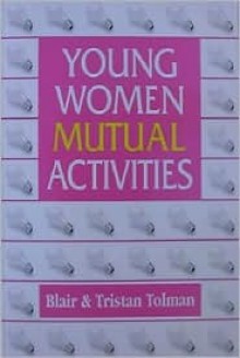 Young Women Mutual Activities - Blair Tolman, Tristan Tolman