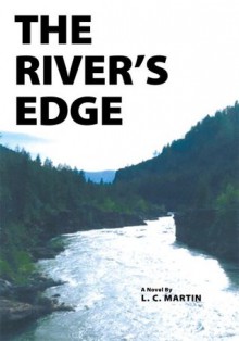 The River's Edge - L.C. Martin