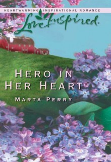 Hero in Her Heart - Marta Perry