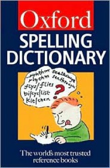 Oxford Spelling Dictionary (Oxford Paperback Reference) - R.F. Allen, Maurice Waite