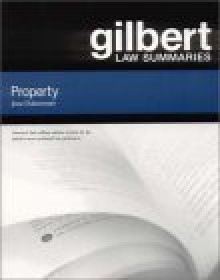 Gilbert Law Summaries: Property - Jesse Dukeminier