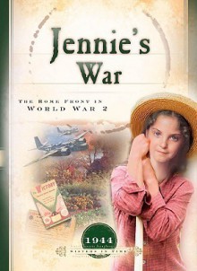 Jennie's War: The Home Front in World War 2 - Bonnie Hinman