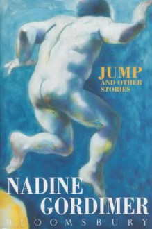 Jump and Other Stories - Nadine Gordimer