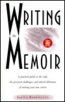 Writing the Memoir: From Truth to Art - Judith Barrington