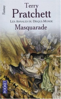 Les annales du Disque-Monde, tome 18 : Masquarade - Terry Pratchett