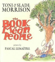 The Book of Mean People - Toni Morrison, Pascal Lemaître, Slade Morrison