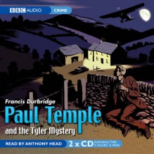 Paul Temple and the Tyler Mystery (BBC Audio) - Francis Durbridge