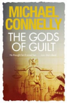 The Gods of Guilt (Mickey Haller 5) - Michael Connelly