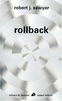 Rollback - Robert J. Sawyer, Patrick Dusoulier