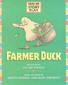 Farmer Duck (Story Plays) - Vivian French, Martin Waddell, Helen Oxenbury