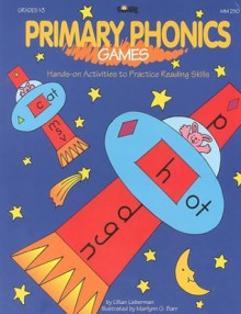 Primary Phonics: Games - Lillian Lieberman, Marilynn Barr