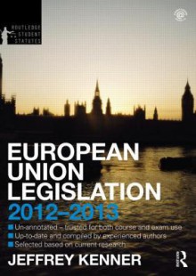 European Union Legislation 2012-2013 - Jeff Kenner