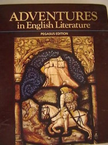 Adventures in English Literature, 1989 (Grade 12) Pegasus Edition - Harcourt Brace Jovanovich, Bruce Robbins, John Richeti