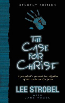 The Case for Christ--Student Edition, The - Lee Strobel, Jane Vogel