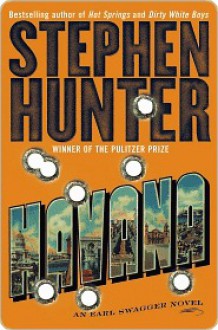 Havana: An Earl Swagger Novel - Stephen Hunter