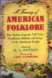 A Treasury of American Folklore - B.A. Botkin