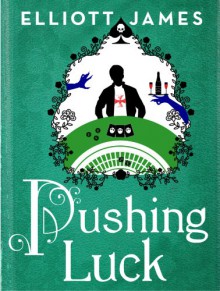 Pushing Luck - Elliott James