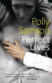 Perfect Lives - Polly Samson