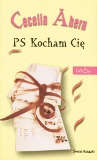 P.S. Kocham Cię! - Cecelia Ahern