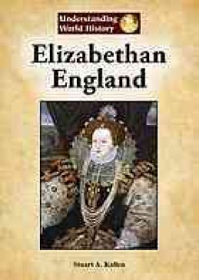 Elizabethan England - Stuart A. Kallen