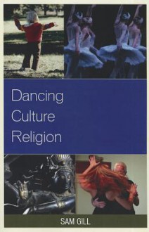 Dancing Culture Religion - Sam Gill