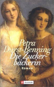 Die Zuckerbäckerin - Petra Durst-Benning