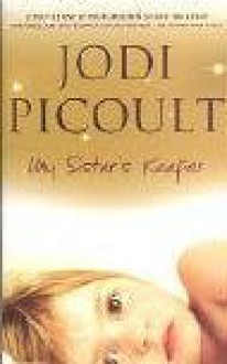 My Sister's Keeper - Jodi Picoult