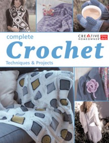 Complete Crochet: Techniques and Projects - Sue Whiting, Luise Roberts, Sophie Britten