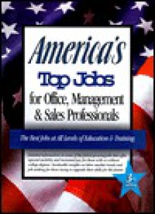 America's Top White Collar Jobs: Detailed Information On 110 Major Office, Management, Sales, And Professional Jobs (America's Top White Collar Jobs) - J. Michael Farr, Michael Farr