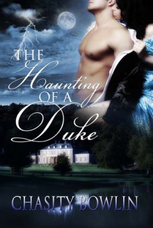 The Haunting of a Duke - Chasity Bowlin