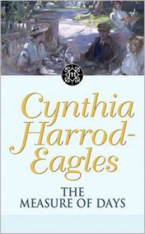 The Measure of Days - Cynthia Harrod-Eagles