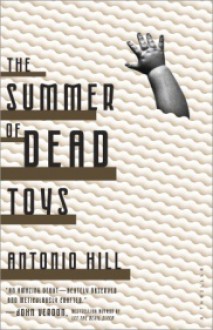 The Summer of Dead Toys: A Thriller - Antonio Hill