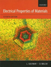 Electrical Properties of Materials - Laszlo Solymar, Donald Walsh