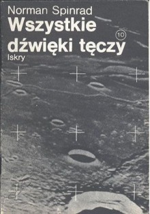 Wszystkie dźwięki tęczy - Norman Spinrad