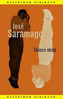 Toinen minä - José Saramago, Erkki Kirjalainen