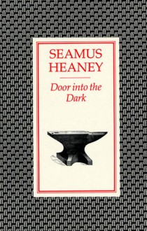 Door Into the Dark: Poems - Seamus Heaney