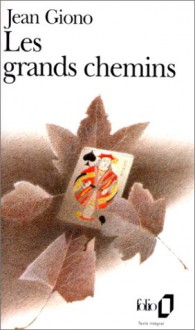 Les grands chemins - Jean Giono