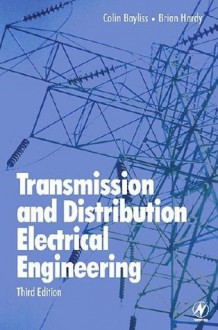 Transmission and Distribution Electrical Engineering - Colin Bayliss, Brian Hardy